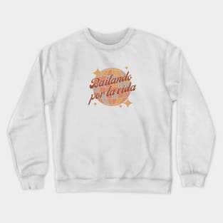 Bailando por la vida,  dancing through life, retro brown Crewneck Sweatshirt